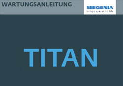 SIEGENIA Wartungsanleitung TITAN - Gebrüder Quante Südkirchen